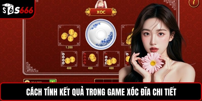 Cách tính kết quả trong game xóc đĩa chi tiết