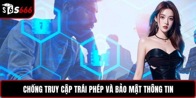 Chống truy cập trái phép và bảo mật thông tin