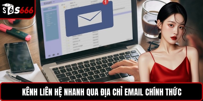 Kênh liên hệ nhanh qua địa chỉ email chính thức
