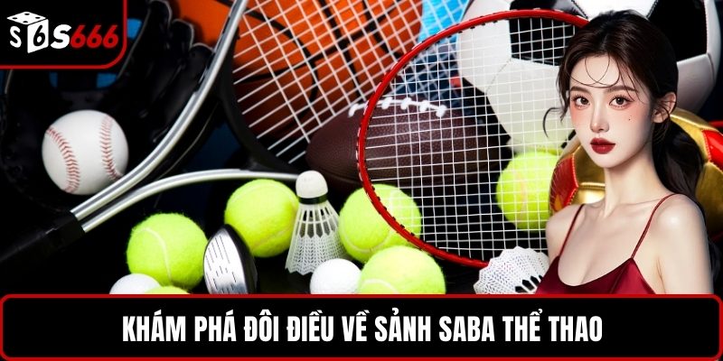 Khám phá đôi điều về sảnh SABA thể thao