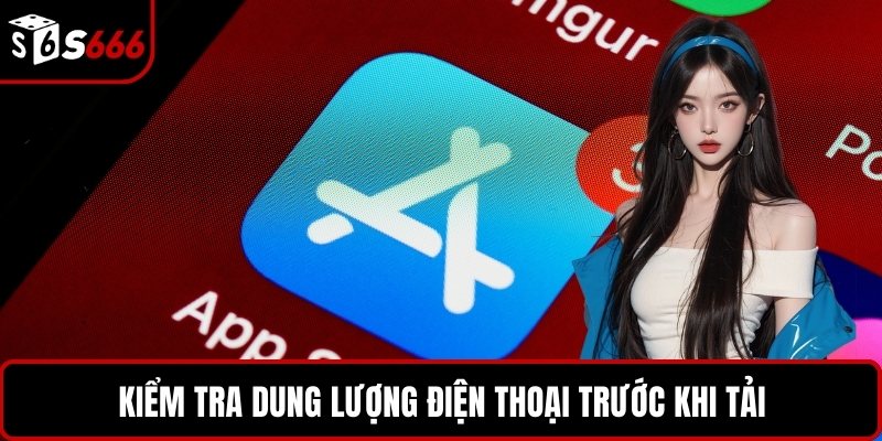 Kiểm tra dung lượng điện thoại trước khi tải