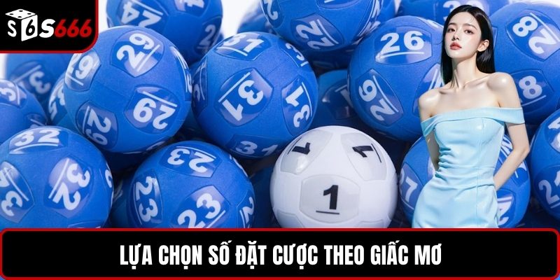 Lựa chọn số đặt cược theo giấc mơ