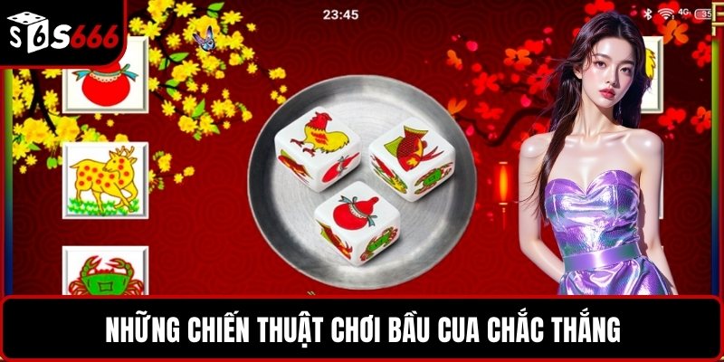 Những chiến thuật chơi bầu cua chắc thắng
