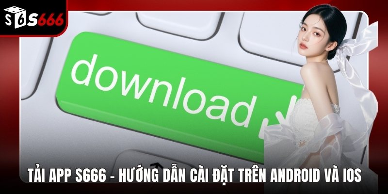 Tải app S666