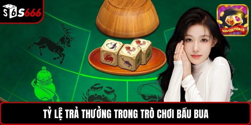 Tỷ lệ trả thưởng trong trò chơi bầu bua