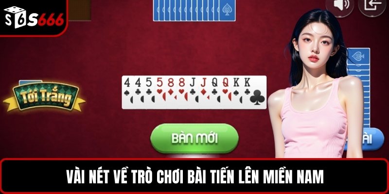 Vài nét về trò chơi bài tiến lên miền Nam
